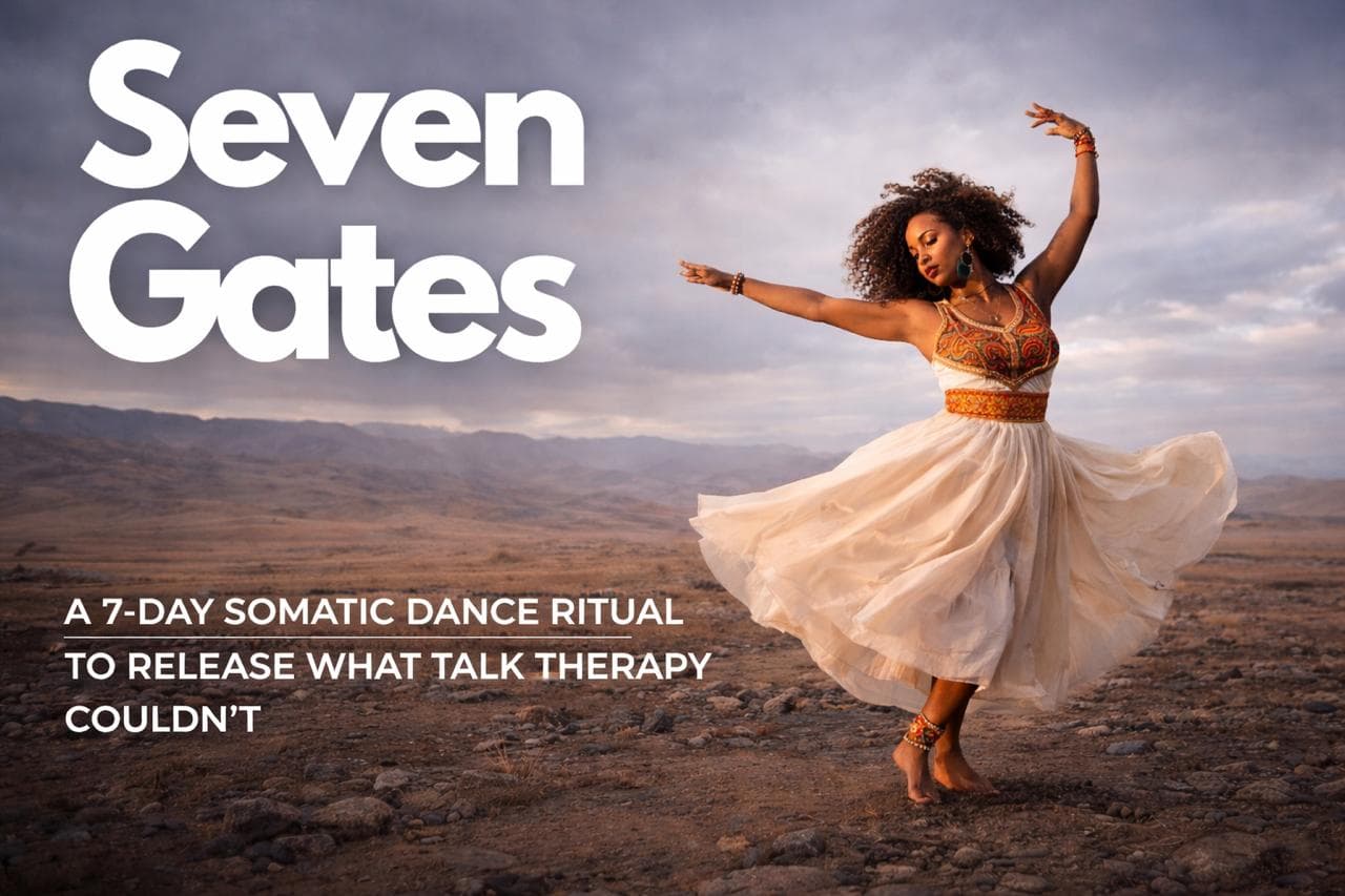 Seven Gates: Somatic Dance for Embodied Healing